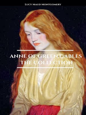 cover image of Anne of Green Gables--The Collection